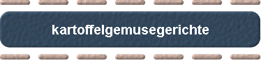 kartoffelgemusegerichte 